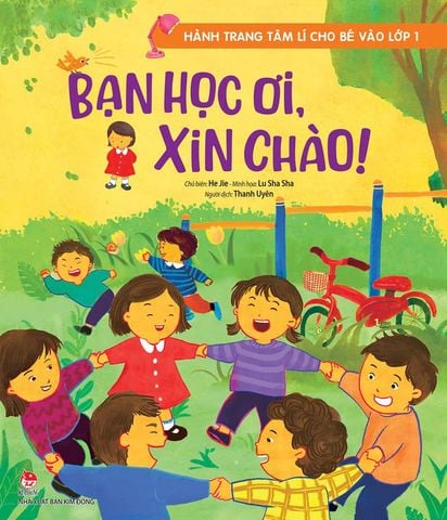 Hành trang tâm lí cho bé vào lớp 1 - Bạn học ơi , xin chào !