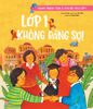 Hành trang tâm lí cho bé vào lớp 1 - Lớp 1 không đáng sợ !