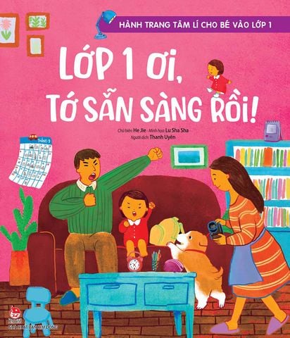 Hành trang tâm lí cho bé vào lớp 1 - Lớp 1 ơi , tớ sẵn sàng rồi !