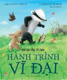 Anh bạn Lửng tốt bụng - Hành trình vĩ đại