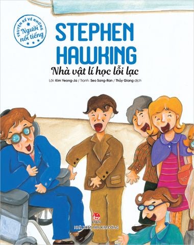 Truyện kể về những người nổi tiếng - Stephen Hawking - Nhà vật lí học lỗi lạc