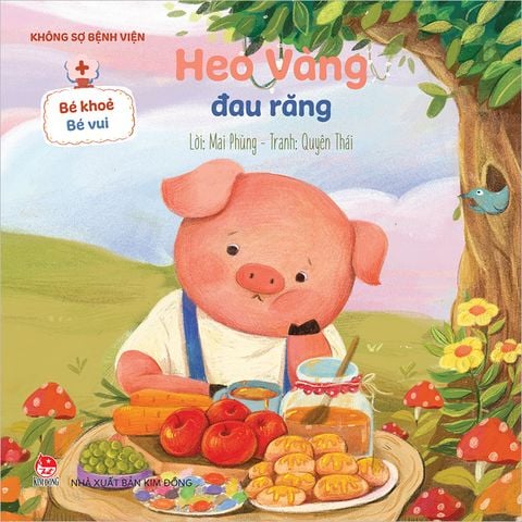 Bé khỏe bé vui - Không sợ bệnh viện - Heo Vàng đau răng