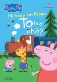 Hí hoáy với Peppa - To hay nhỏ