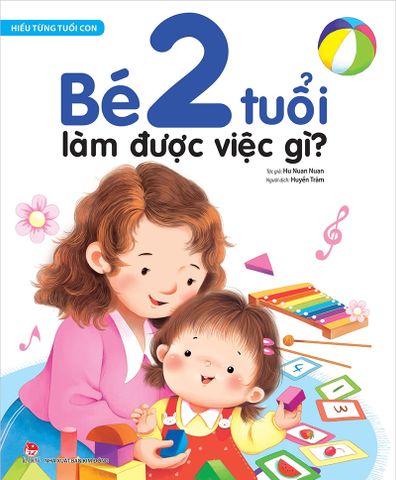 Hiểu từng tuổi con - Bé 2 tuổi làm được việc gì ?