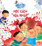 Không sao đâu con ! - Học cách “ hoà nhập ”