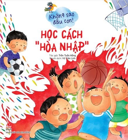Không sao đâu con ! - Học cách “ hoà nhập ”