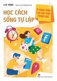 Kĩ năng vàng cho học sinh trung học - Học cách sống tự lập