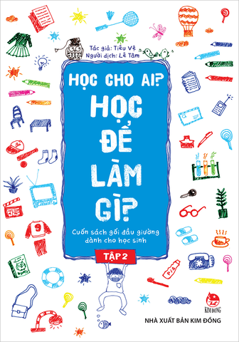 Học cho ai? Học để làm gì? - Tập 2