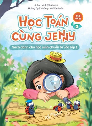 Học Toán cùng Jenny - Sách dành cho học sinh chuẩn bị vào lớp 1 - bộ Mở rộng - Tập 3 (2022)