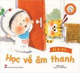 Bé bi bô… Học về âm thanh