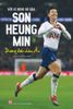 Hồi kí bóng đá của Son Heung Min - Đường đến Châu Âu (bìa cứng)