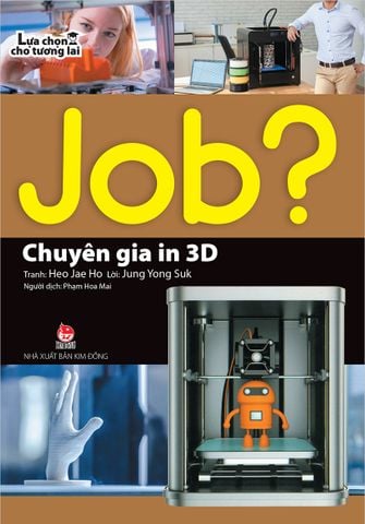 JOB? Lựa chọn cho tương lai - Chuyên gia in 3D (2019)