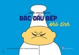 Kamishibai - Kể chuyện bằng tranh: Bác đầu bếp khó tính (Bản đặc biệt)