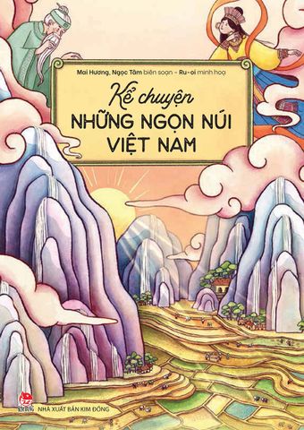 Kể chuyện những ngọn núi Việt Nam (Kỉ niệm 65 năm NXB Kim Đồng)