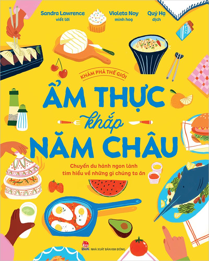 Khám phá thế giới - Ẩm thực khắp năm châu – Nhà xuất bản Kim Đồng
