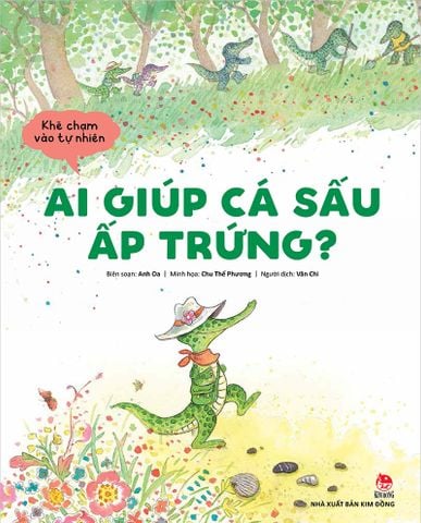 Khẽ chạm vào tự nhiên - Ai giúp cá sấu ấp trứng?