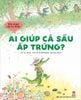 Khẽ chạm vào tự nhiên - Ai giúp cá sấu ấp trứng?