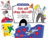 Khoa học bỏ túi - Cơn sốt chạy đâu rồi?