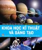 Khoa học cho lứa tuổi thiếu niên - Mười vạn câu hỏi vì sao - Khoa học kĩ thuật và sáng tạo