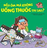 Bé khoẻ mỗi ngày - Nếu ốm mà không uống thuốc thì sao? (2021)