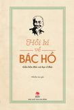 Hồi kí về Bác Hồ - Gần bên Bác và học ở Bác