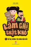 Combo Làm chị thật khó (2 quyển)