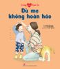Lòng mẹ bao la - Dù mẹ không hoàn hảo