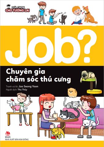 JOB? Lựa chọn cho tương lai - Chuyên gia chăm sóc thú cưng