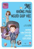 Những câu chuyện truyền cảm hứng - Mẹ không phải người giúp việc (2022)