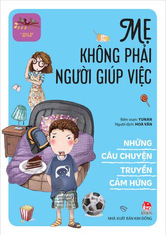 Những câu chuyện truyền cảm hứng - Mẹ không phải người giúp việc (2022)