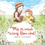 MẸ ƠI, MÌNH CÙNG LÀM NHÉ! 