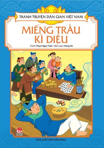 Tranh truyện dân gian Việt Nam - Miếng trầu kì diệu (2019)