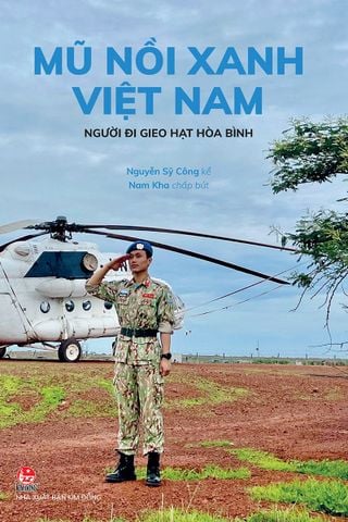 Mũ nồi xanh Việt Nam - Người đi gieo hạt hòa bình
