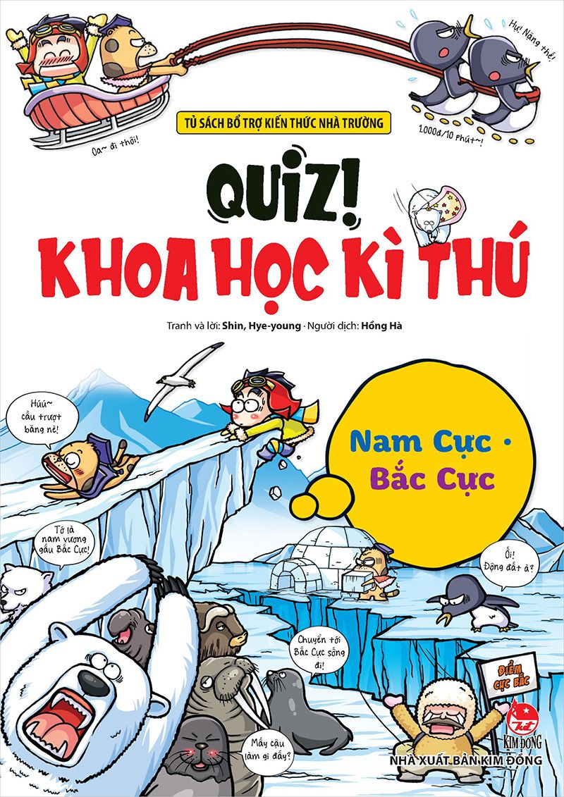 Quiz! Khoa học kì thú - Nam Cực Bắc Cực – Nhà xuất bản Kim Đồng