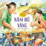 Cổ tích Việt Nam cho bé mẫu giáo - Năm hũ vàng (2021)