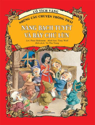 Cổ tích vàng - Những câu chuyện thông thái - Nàng bạch tuyết và bảy chú lùn