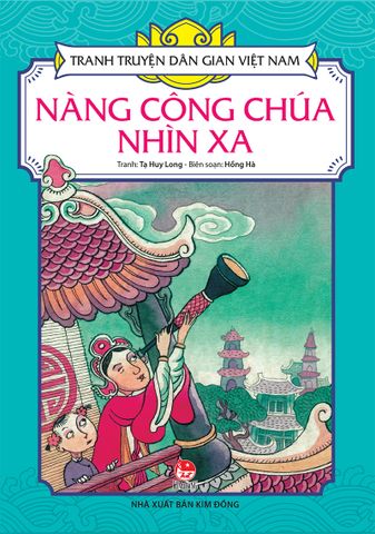 Tranh truyện dân gian Việt Nam - Nàng công chúa nhìn xa (2020)