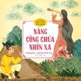 Cổ tích Việt Nam cho bé mẫu giáo - Nàng công chúa nhìn xa