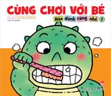 Cùng chơi với bé - Nào đánh răng nhé !