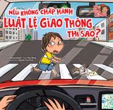 Bé an toàn mỗi ngày - Nếu không chấp hành luật lệ giao thông thì sao? (2022)