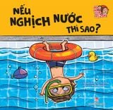 Bé an toàn mỗi ngày - Nếu nghịch nước thì sao?