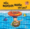 Bé an toàn mỗi ngày - Nếu nghịch nước thì sao?