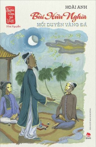 Ngàn năm sử Việt – Nhà Nguyễn – Bùi Hữu Nghĩa – Mối duyên vàng đá