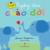 LỜI THƯƠNG GỬI CON YÊU - NGÀY CON CHÀO ĐỜI 