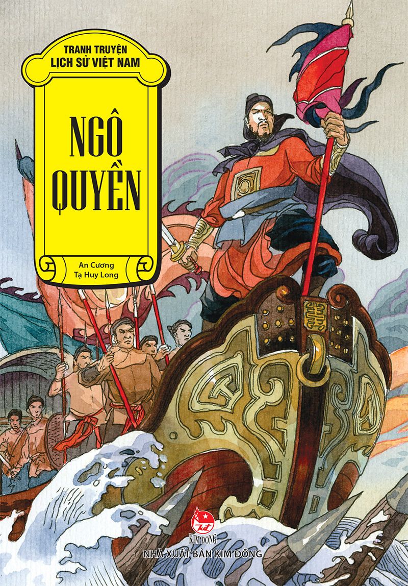 Tranh truyện lịch sử Việt Nam - Ngô Quyền – Nhà xuất bản Kim Đồng