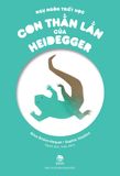 Ngụ ngôn triết học - Con thằn lằn của Heidegger