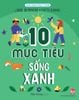 Nhà chinh phục tí hon - 10 mục tiêu sống xanh