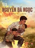 Những anh hùng trẻ tuổi - Nguyễn Bá Ngọc