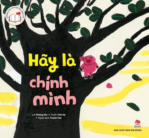 Những câu chuyện về lòng tốt - Hãy là chính mình