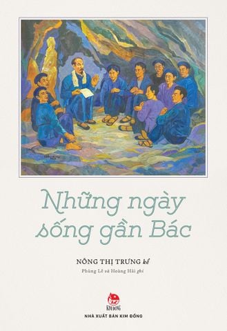 Những ngày sống gần Bác